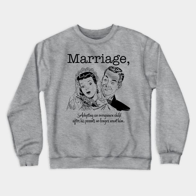 Marriage Crewneck Sweatshirt by n23tees